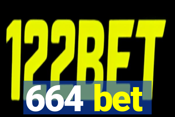 664 bet